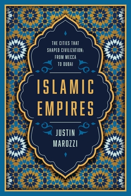 Islamic Empires: The Cities That Shaped Civilization?from Mecca to Dubai