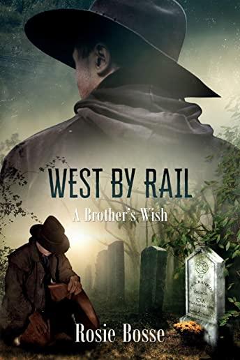 West By Rail: A Brother's Wish