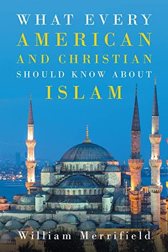 What Every American and Christian Should Know about Islam