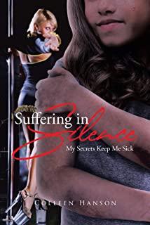 Suffering in Silence: My Secrets Keep Me Sick