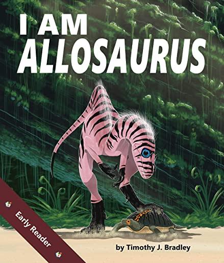 I Am Allosaurus