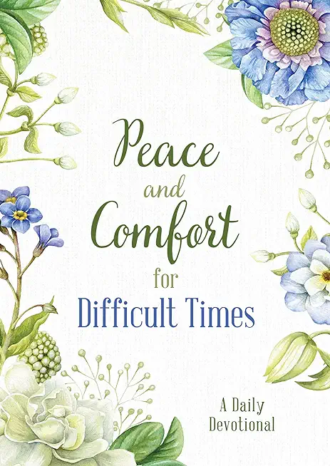 Peace and Comfort for Difficult Times: A Daily Devotional