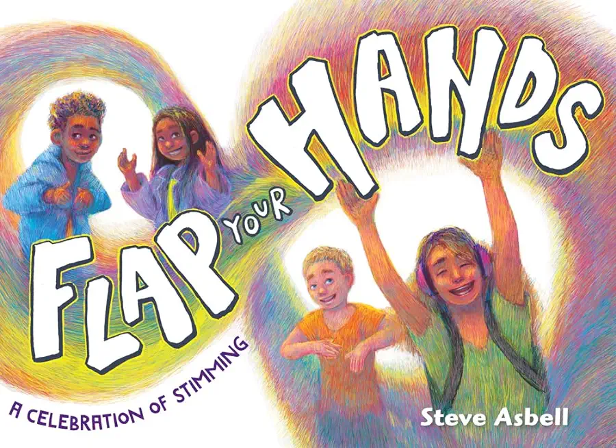 Flap Your Hands: A Celebration of Stimming