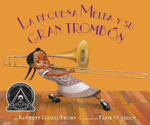 La PequeÃ±a Melba Y Su Gran TrombÃ³n: (Little Melba and Her Big Trombone)