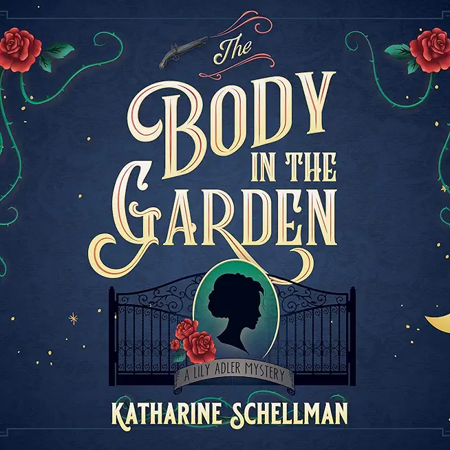 The Body in the Garden: A Lily Adler Mystery