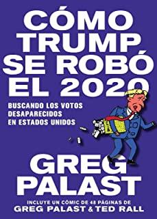 CÃ³mo Trump Se RobÃ³ 2020