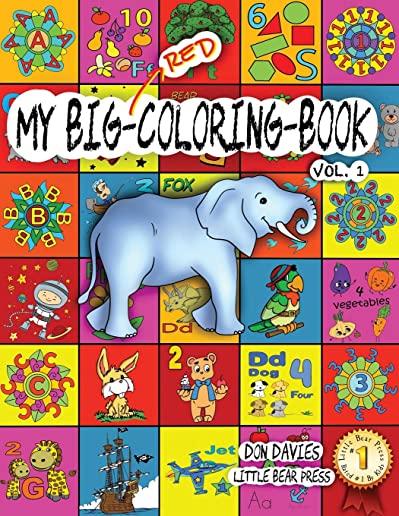 My Big Red Coloring Book Vol. 1: Over 100 Big Pages of Family Activity! Coloring, ABCs, 123s, Characters, Puzzles, Mazes, Shapes, Letters + Numbers fo