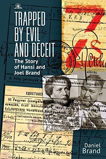 Trapped by Evil and Deceit: The Story of Hansi and Joel Brand