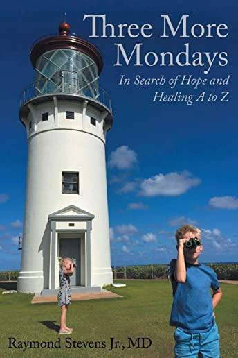 Three More Mondays: In Search of Hope and Healing A to Z