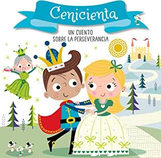 Cenicienta. Un Cuento Sobre La Perseverancia / Cinderella. a Story about Perseverance