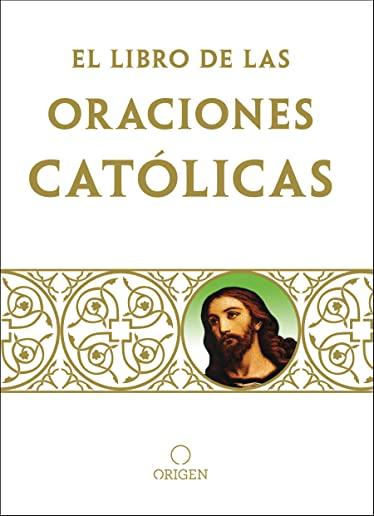 El Libro de Oraciones CatÃ³licas / The Book of Catholic Prayers