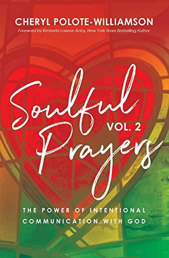 Soulful Prayers, Volume 2: The Power of Intentional Communication with God