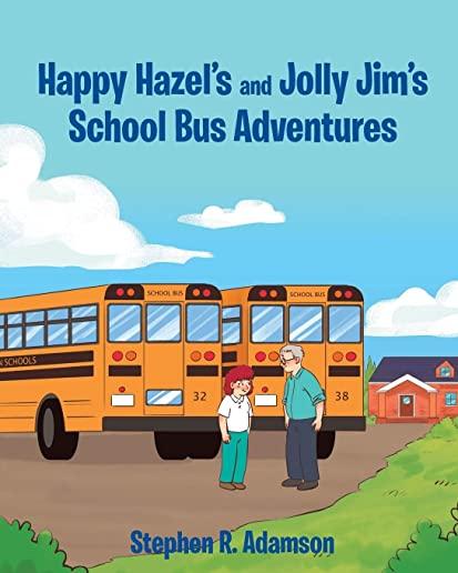Happy Hazel's and Jolly Jim's School Bus Adventures