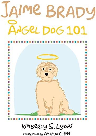 Jaime Brady: Angel Dog 101