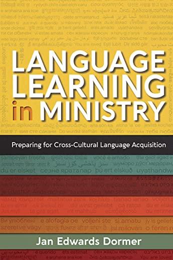Language Learning in Ministry: Preparing for Cross-Cultural Language Acquisition