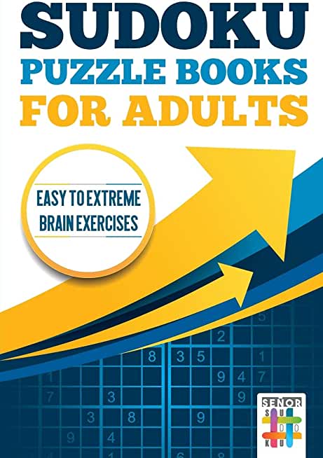 Sudoku Puzzle books for Adults Easy to Extreme Brain Exercises