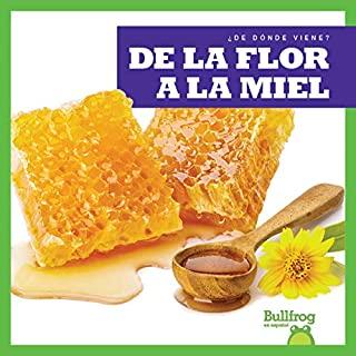 de la Flor a la Miel (from Flower to Honey)