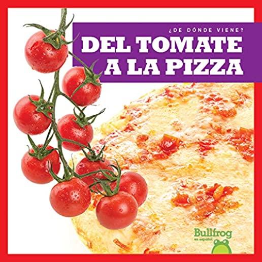 del Tomate a la Pizza (from Vine to Pizza)