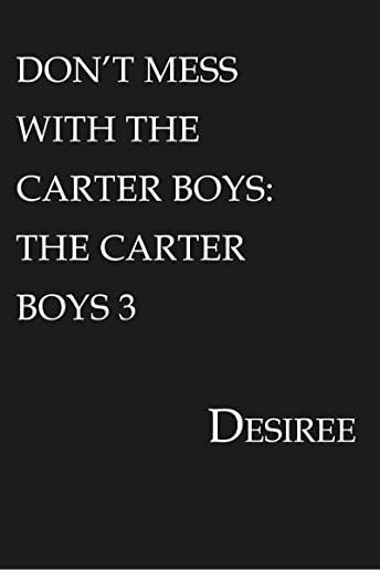 Don't Mess with the Carter Boys: The Carter Boys 3