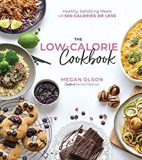 The Low-Calorie Cookbook: Healthy, Satisfying Meals with 500 Calories or Less