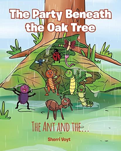 The Party Beneath the Oak Tree: The Ant and the...