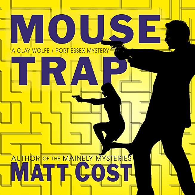 Mouse Trap: A Clay Wolfe / Port Essex Mystery