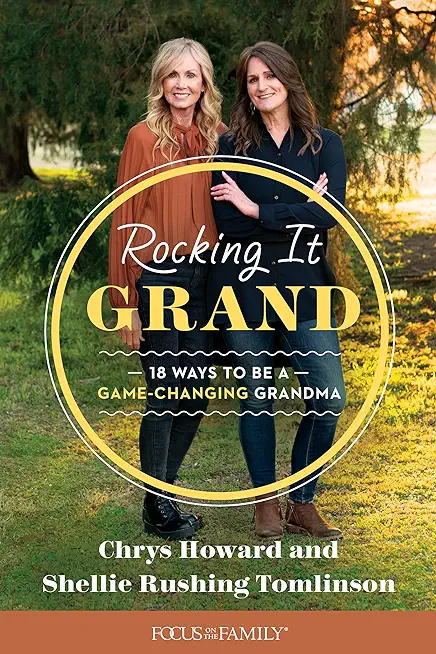 Rocking It Grand: 18 Ways to Be a Game-Changing Grandma