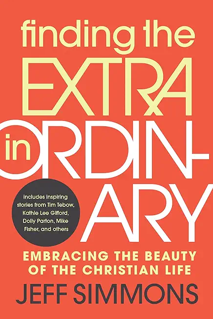 Finding the Extra in Ordinary: Embracing the Beauty of the Christian Life
