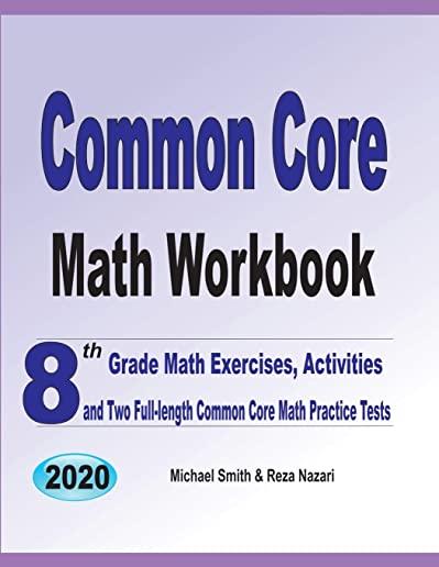 Common Core Math Workbook: 8th Grade Math Exercises, Activities, and Two Full-Length Common Core Math Practice Tests