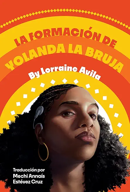 La FormaciÃ³n de Yolanda La Bruja: (The Making of Yolanda La Bruja Spanish Edition)