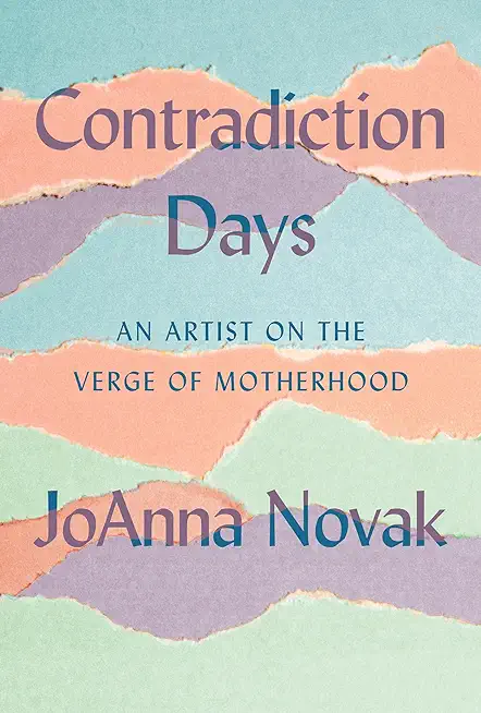 Contradiction Days: An Artist on the Verge of Motherhood