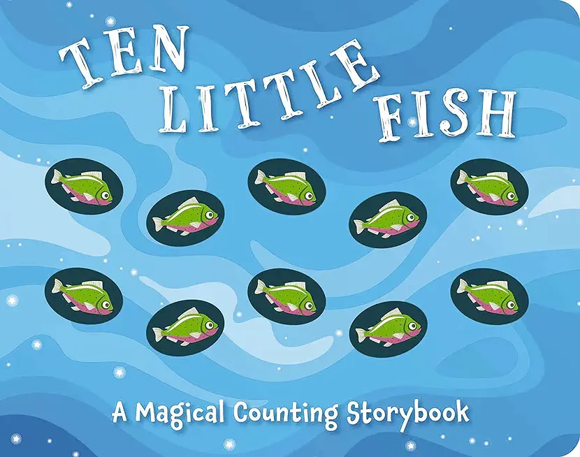 Ten Little Fish: A Magical Counting Storybookvolume 2