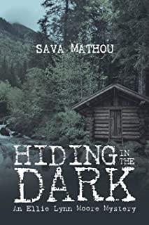 Hiding In The Dark: An Ellie Lynn Moore Mystery