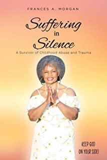 Suffering in Silence: A Survivor of Childhood Abuse and Trauma