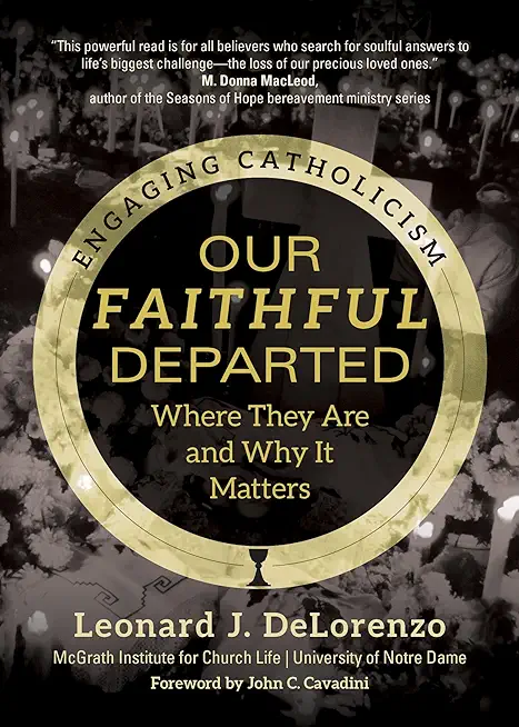 Our Faithful Departed: Where They Are and Why It Matters