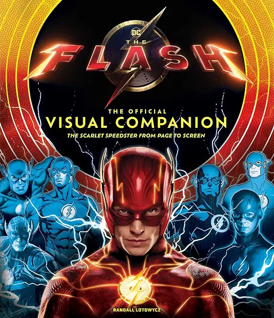 The Flash: The Official Visual Companion: The Scarlet Speedster from Page to Screen