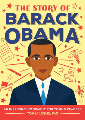 The Story of Barack Obama: A Biography Book for New Readers
