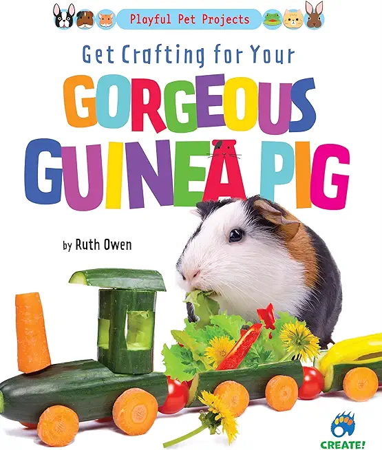 Get Crafting for Your Gorgeous Guinea Pig