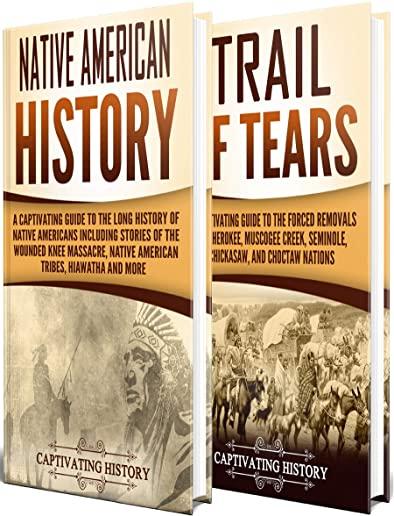 Native Americans: A Captivating Guide to Native American History and the Trail of Tears, Including Tribes Such as the Cherokee, Muscogee