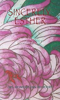 Sincerely, Esther: Study Notes on Women in the Bible Series