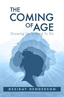 The Coming of Age: Growing Up is Hard To Do