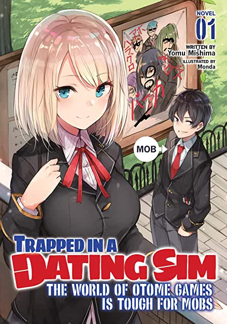 Trapped in a Dating Sim: The World of Otome Games Is Tough for Mobs (Manga) Vol. 1