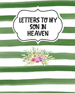 Letters To My Son In Heaven: Bereavement - Coping With Loss - Grief Notebook - Remembrance