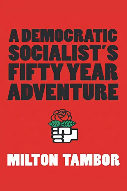 A Democratic Socialist's Fifty Year Adventure