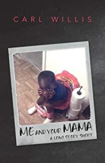 Me and Your Mama: A Long Story Short