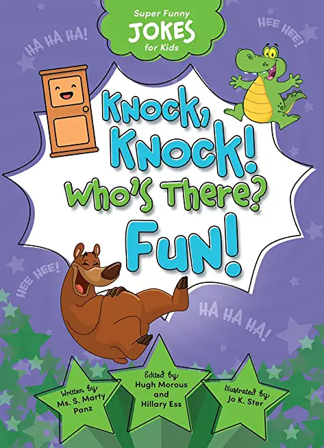 Super Funny Jokes for Kids: Knock, Knock! Who's There? Fun!