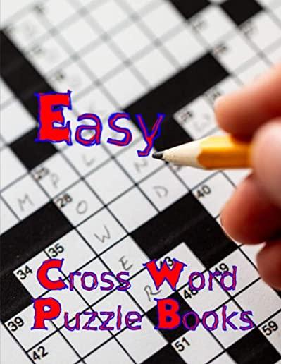 Easy Cross Word Puzzle Books: Brain Workouts Variety Puzzles, A Unique Puzzlers' Book with Today's Contemporary Words As Crossword Puzzle Book for A