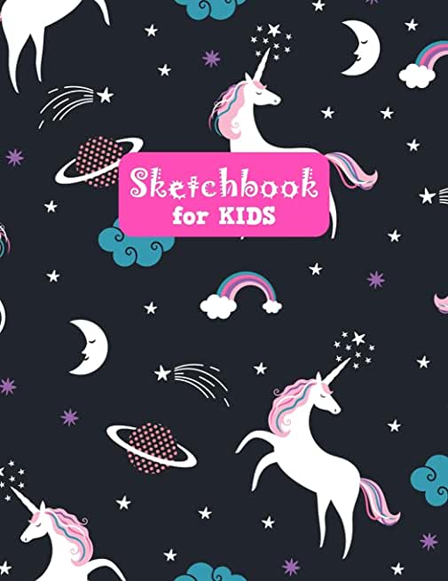 Sketchbook for Kids: Unicorn Pretty Unicorn Large Sketch Book for Drawing, Writing, Painting, Sketching, Doodling and Activity Book- Birthd