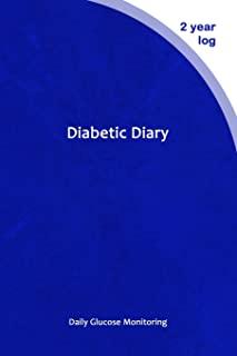 Diabetic Diary: Daily Glucose Monitoring Logbook - Record Blood Sugar Levels (Before & After) - Professional 2 Year Diary