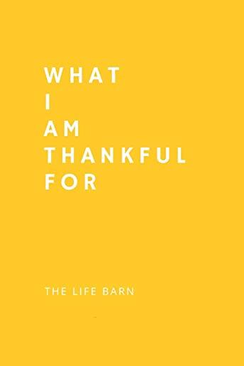 Daily Gratitude Journal: What I Am Thankful For: 52 Weeks Gratitude Journal For Success, Mindfulness, Happiness And Positivity In Your Life - y